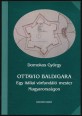 Ottavio Baldigara. Egy itáliai várfundáló mester Magyarországon