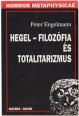 Hegel - Filozófia és totalitarizmus
