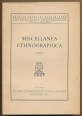 Miscellanea Ethnographica