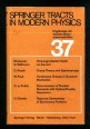 Springer Tracts in Modern Physics. 37. Band. Ergebnisse der exakten Naturwissenschaften