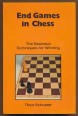 End Games in Chess. The Essential Techniques for Winning