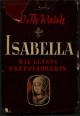 Isabella. Die letzte Kreuzfahrerin