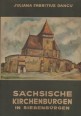 Sachsische Kirchenburgen in Siebenbürgen