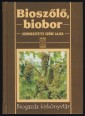 Bioszőlő, biobor. Ökológiai szőlőtermesztés és borászat