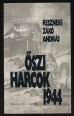 Őszi harcok, 1944. Az 1944. évi magyarországi októberi katonai eseményekről és ezek előzményeiről