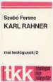 Mai teológusok 2. Karl Rahner