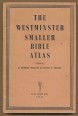 The Westminster Smaller Bible Atlas