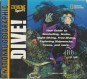 Dive! Your Guide to Snorkeling, Scuba, Night-diving, Freediving, Exploring Shipwrecks, Caves, and More