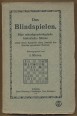Das Blindspielen. Eine Schachpsychologisch-historische Skizze
