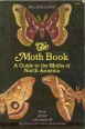 The Moth Book. A Popular Guide to a Knowledge of the Moths of North America.