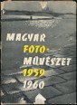 Magyar fotoművészet 1959-1960.