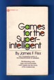 Games for the superintelligent