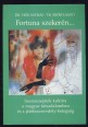 Fortuna szekerén... Szerencsejáték kultúra a magyar társadalomban és a játékszenvedély-betegség