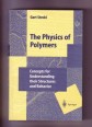 The Physics of Polymers. Concepts for Understanding Their Structures and Behavior