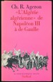 "L'Algérie algérienne" de Napoléon III á de Gaulle