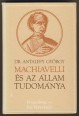 Machiavelli és az állam tudománya. Állam- és jogelméleti reflexiók