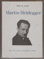 Martin Heidegger. Egy XX. századi gondolkodó életútja