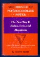 The Miracle of Psycho-Command Power. The New Way to Riches, Love, and Happiness