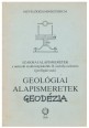 Geológiai alapismeretek. Geodézia. Szakmai alapismeretek a műszaki szakközépiskolák II. osztálya számára (geológia szak)