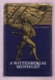 A wittenbergai menyegző. Regény Lutherről avagy: mi végre jutott a parasztháború