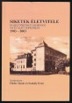 Siketek életvitele és helytörténeti eseményei 100 év alatt Sopronban. 1903-2003