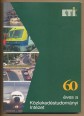 Fejezetek a 60 éves Közlekedéstudományi Intézet történetéből. 1938-1998