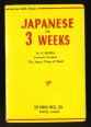 Japanese in 3 Weeks [...] 1000 Classified Useful Phrases Travel-Talk and a Glossary of Conversation Vocabulary and Phrases
