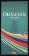 Olimpiák 1896-2008. Az újkori nyári olimpiák története Athéntól Pekingig