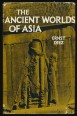The Ancient Worlds of Asia. From Mesopotamia to the Yellow River