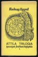 Attila trilógia. Igazságok, ferdítések, honfoglalás