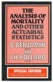 The Analysis of Mortality and Other Actuarial Statistics