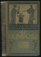Az Olimposz. Görög-római mitológia. Függelékül a germán népek istentana