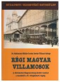 Régi magyar villamosok. A történelmi Magyarország közúti vasutai a kezdettől a II. világháború végéig