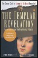 The Templar Revelation. Secret Guardians of the True Identity of Christ 