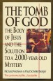 The Tomb of God: The Body of Jesus and the Solution to a 2000-Year-Old Mystery
