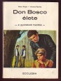 Don Bosco élete. A gyerekek barátja