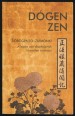Dógen Zen: Sóbógenzó-zuimonki. Eihei Dógen zen-mester tanításai