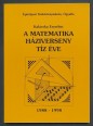 A matematika háziverseny tíz éve. 1988 - 1998