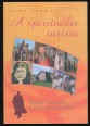 A spirituális turista. Személyes kalandozások a vallásosság peremvidékein