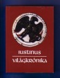 Világkrónika. A kezdetektől Augustusig (Fülöp királynak és utódainak története) Marcus Iunianus Iustinus kivonata Pompeius Trogus művéből