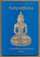 A buddhista meditáció szíve. A Satipatthána Sutta szövege és kommentárjai. A Buddha Éberség-útján alapuló szellemi gyakorlatok kézikönyve