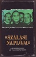 "Szálasi naplója". A nyilasmozgalom a II. világháború idején