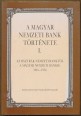 A Magyar Nemzeti Bank története I. Az Osztrák Nemzeti Banktól a Magyar Nemzeti Bankig 1816-1924