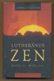Lutheránus Zen. Halál és meghalás
