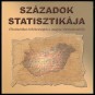 Századok statisztikája. Statisztikai érdekességek a magyar történelemből