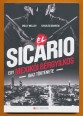 El Sicario. Egy mexikói bérgyilkos igaz története