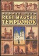 Régi magyar templomok. Alte Ungarische Kirchen. Anciennes églises Hongroises. Hungarian Churches of Yore [Reprint]