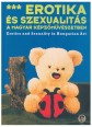 Erotika és szexualitás a magyar képzőművészetben. Erotics and Sexuality in Hungarian Art