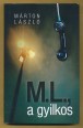 M. L., a gyilkos (Történetek egy regényből)