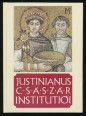 Justinianus császár institutiói